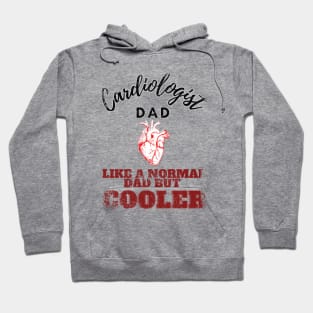 cardiologist dad like a normal dad but cooler Hoodie